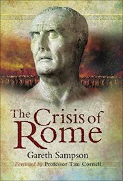 Crisis of rome. The Jugurthine and Northern Wars and the Rise of Marius cover image