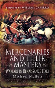 Mercenaries and their masters. Warfare in Renaissance Italy cover image