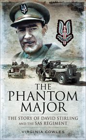 The phantom major : the story of David Stirling and the S.A.S. Regiment cover image