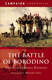 The battle of borodino. Napoleon Against Kutuzov cover image