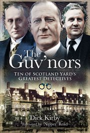 The guv'nors. Ten of Scotland Yard's Greatest Detectives cover image