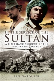 In the service of the sultan. A first-hand account of the Dhofar Insurgency cover image