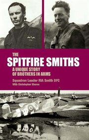 The spitfire smiths. A Unique Story of Brothers in Arms cover image