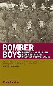 Bomber boys. Dramatic and True Life Experiences Over Occupied Europe, 1942-45 cover image