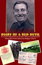 Diary of a red devil : by Glider to Arnhem with the 7th King's Own Scottish Borderers cover image