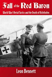 Fall of the red baron. World War I Aerial Tactics and the Death of Richthofen cover image