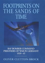Footprints on the Sands of Time : RAF Bomber Command Prisoners-of-War in Germany 1939-1945 cover image
