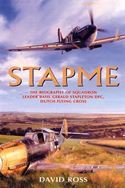 Stapme. The Biography of Squadron Leader Basil Gerald Stapleton DFC, Dutch Flying Cross cover image