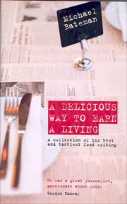A delicious way to earn a living : a collection of his best and tastiest food writing cover image
