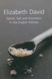 Spices, salt and aromatics in the English kitchen cover image