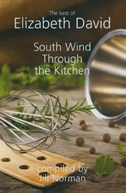 South Wind Through the Kitchen : the Best of Elizabeth David cover image