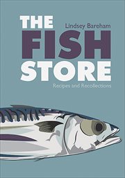 The fish store : recipes and recollections cover image