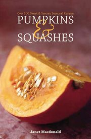 Pumpkins & squashes : recipes, propagation and decoration cover image