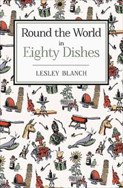 Round the world in eighty dishes : the world through the kitchen window ; for armchair travellers and enthusiastic eaters cover image
