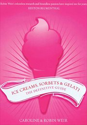 Ice creams, sorbets and gelati : the definitive guide cover image