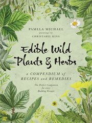 Edible wild plants & herbs : a compendium of recipes and remedies cover image