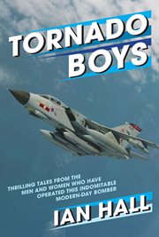 Tornado boys : thrilling tales from the men and women who have operated this indomitable modern-day bomber cover image