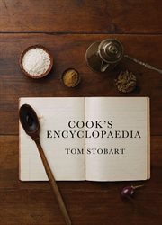 The cook's encyclopaedia : ingredients and processes cover image