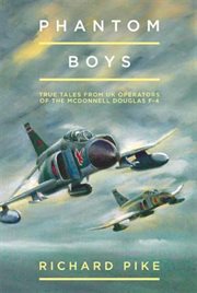 Phantom boys : true tales from the UK operators of the McDonnell Douglas F-4 cover image