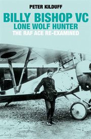 Billy Bishop VC : lone wolf hunter : the RAF ace re-examined cover image