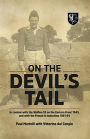 On the Devil's Tail : In Combat with the Waffen-SS on the Eastern Front 1945, and with the French in Indochina 1951–54 cover image