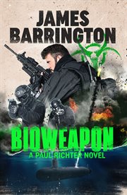 Bioweapon : a Paul Richter novel cover image