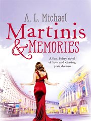 Martinis and Memories : a fun, feisty novel of love and chasing your dreams cover image