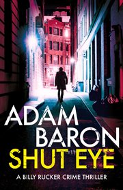 Shut eye : a gripping crime thriller you won't be able to put down cover image