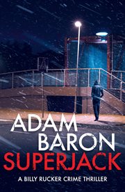 SuperJack : a totally gripping thriller with a twist you won't see coming cover image