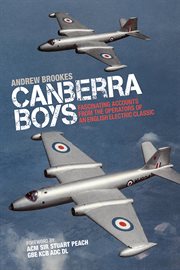 Canberra boys. Fascinating Accounts from the Operators of an English Electric Classic cover image