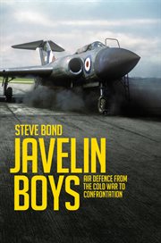 Javelin boys. Air Defence from the Cold War to Confrontation cover image