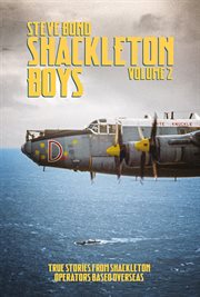 Shackleton boys volume 2. True Stories from Shackleton Operators Based Overseas cover image