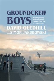 Groundcrew boys : true engineering stories from the Cold War front line cover image
