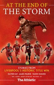 At the end of the storm : stories from Liverpool's historic title win cover image