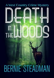 Death in the woods : The West County Crime Mysteries, Book 1 cover image