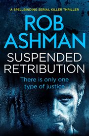 Suspended retribution : Di Rosalind Kray Series, Book 3 cover image