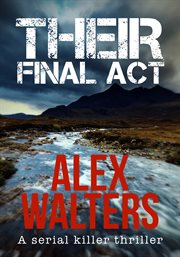 Their final act : Di Alec Mckay Series, Book 3 cover image