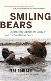 Smiling bears : a zookeeper explores the behavior and emotional life of bears cover image