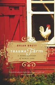 Trauma farm : a rebel history of rural life cover image