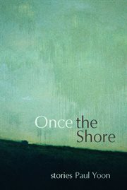 Once the shore : stories cover image