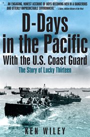 D-Days in the Pacific : with the U.S. Coast Guard in World War II : the story of Lucky 13 cover image