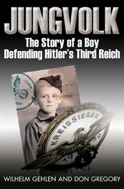 Jungvolk : the story of a boy defending Hitler's Third Reich cover image