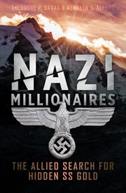 Nazi millionaires : the Allied search for hidden SS gold cover image