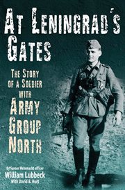 At Leningrad's gates : the story of a soldier with Army Group North cover image