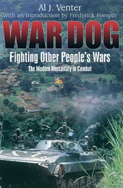 War dog : fighting other people's wars : the modern mercenary in combat cover image