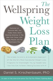 The Wellspring weight loss plan : the simple, scientific & sustainable approach of the world's most successful weight loss programs for overweight young people-- and how you can achieve lifelong success with it cover image