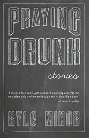 Praying drunk : a collection of stories and questions cover image