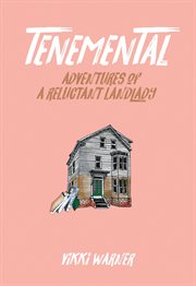 Tenemental : adventures of a reluctant landlady cover image