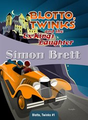 Blotto, Twinks and the ex-king's daughter cover image
