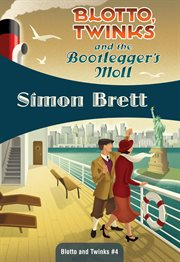 Blotto, Twinks and the Bootlegger's Moll : Blotto and Twinks #4 cover image